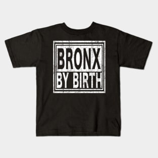 Bronx by Birth | New York, NYC, Big Apple. Kids T-Shirt